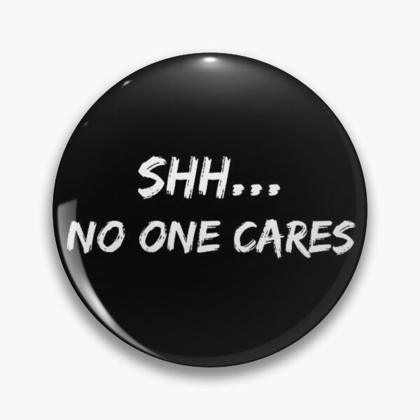 Item preview, Shut Up No One Cares (Humor) designed and sold by rcmarble.