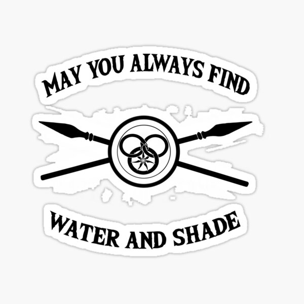 Aperçu de l'œuvre Que tu trouves toujours de l'eau et de l'ombre, Aiel créée et vendue par Murderbunnytees.