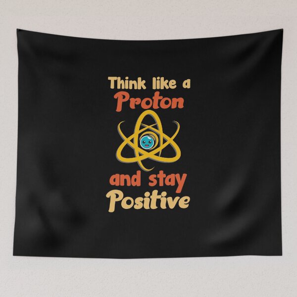 Item preview, Think Like A Proton Always Positive designed and sold by Zakaria-4.