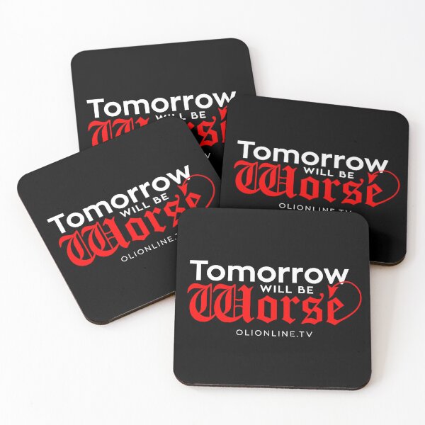 Item preview, Tomorrow will be worse - White Text designed and sold by Olionline.