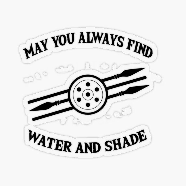 Item preview, May you always find water and shade, Aiel designed and sold by Murderbunnytees.