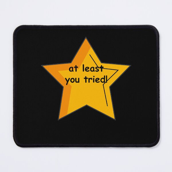 Item preview, At least you tried! designed and sold by SanderCoopmans.