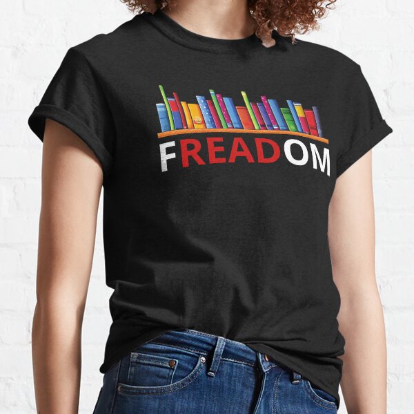 fREADom Anti Ban Books Freedom To Read Shirt, Ban Guns Not Books, Read Banned Books, Teacher Librarian Gift, Social Justice Bookish Classic T-Shirt