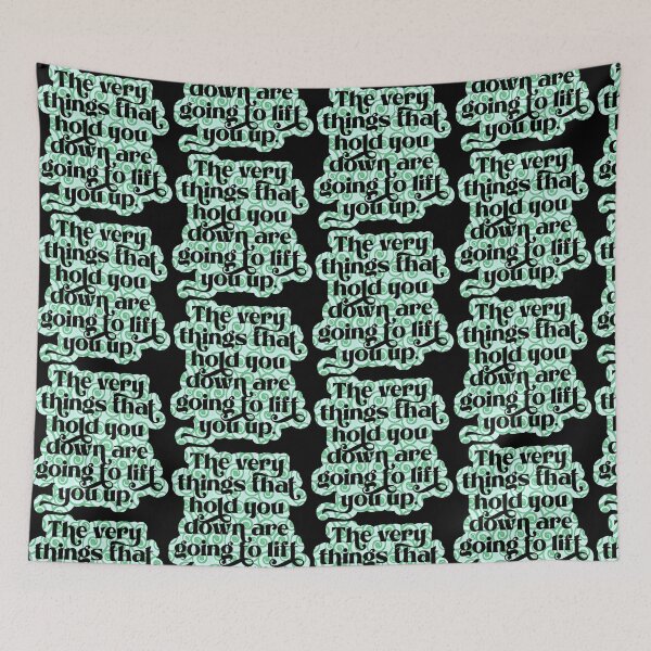 Item preview, The very things that hold you down are going to lift you up designed and sold by Lezbo1986.