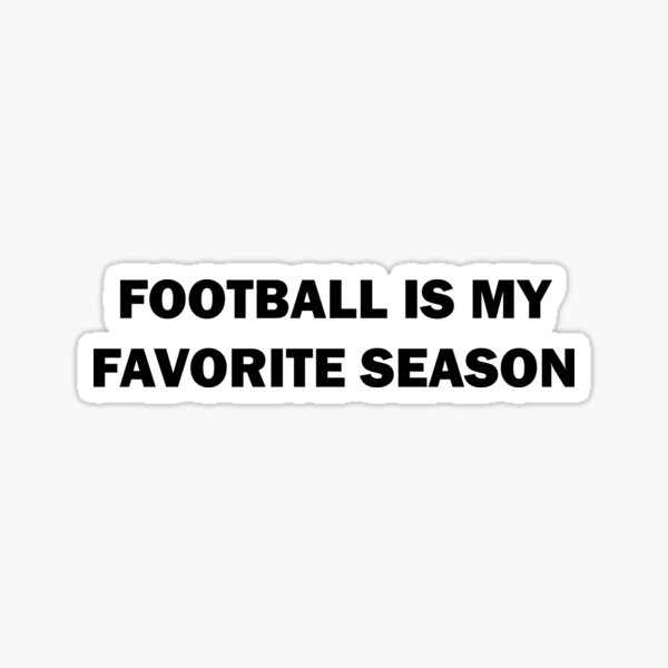 "football is my favorite season sticker, football sticker, football