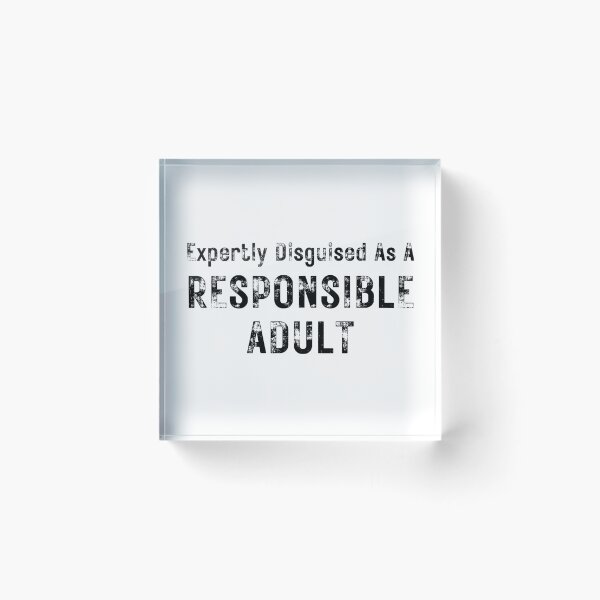 Item preview, Expertly Disguised As A Responsible Adult. Funny Sarcastic Adulting Saying designed and sold by That Cheeky Tee.