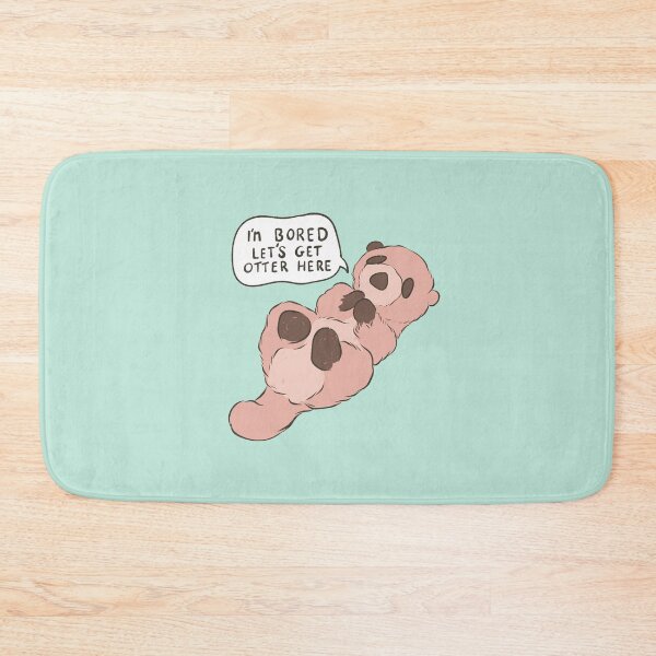Item preview, I’m bored let’s get otter here designed and sold by Jess.a.creates.
