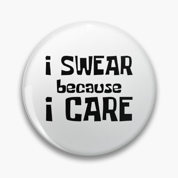 Item preview, I Swear Because I Care. Funny Sarcastic Cussing Saying designed and sold by That Cheeky Tee.