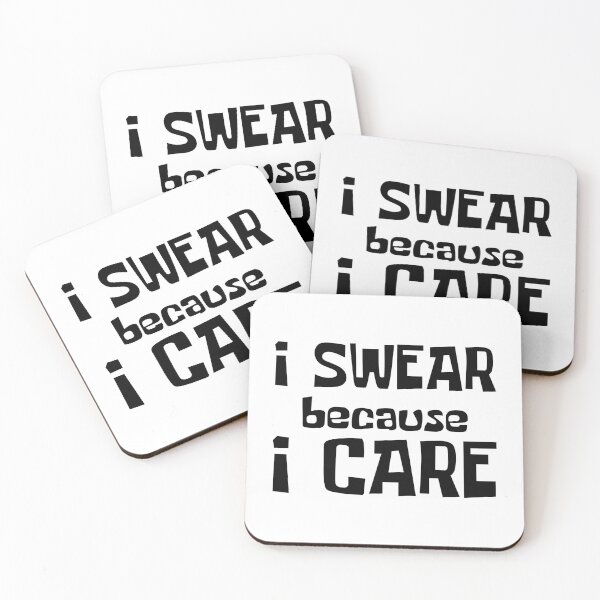 Item preview, I Swear Because I Care. Funny Sarcastic Cussing Saying designed and sold by That Cheeky Tee.