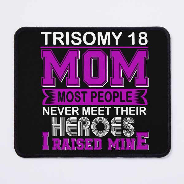 Item preview, Proud Trisomy 18 Mom Most People Never Meet Their Heroes I Raise Mine designed and sold by frechettee.