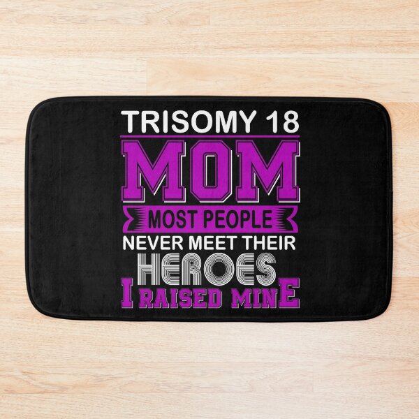 Item preview, Proud Trisomy 18 Mom Most People Never Meet Their Heroes I Raise Mine designed and sold by frechettee.