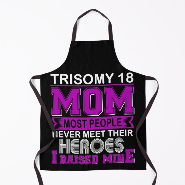 Item preview, Proud Trisomy 18 Mom Most People Never Meet Their Heroes I Raise Mine designed and sold by frechettee.