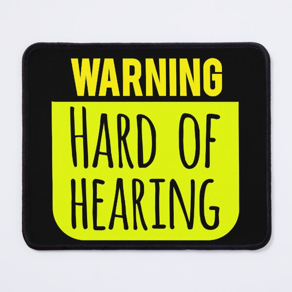 Item preview, Warning Hard of Hearing designed and sold by Design-Maniya.