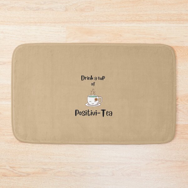 Item preview, Drink a cup of Positivi-Tea designed and sold by Cindy Howe.