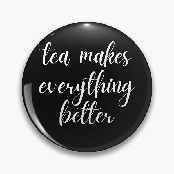 Item preview, tea makes everything better  designed and sold by venomouspixie.