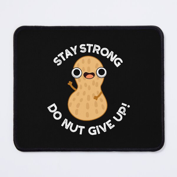 Item preview, Stay Strong Do NUT Give Up Funny Peanut Puns  (Dark BG) designed and sold by punnybone.