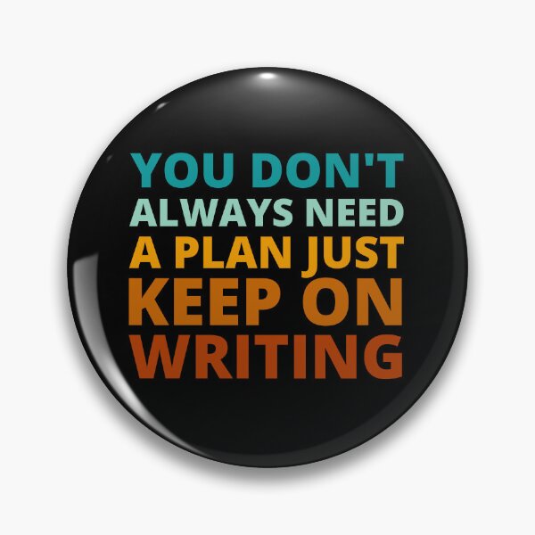 Item preview, You Don't Always Need a Plan Just Keep on Writing designed and sold by Crafty-Mornings.
