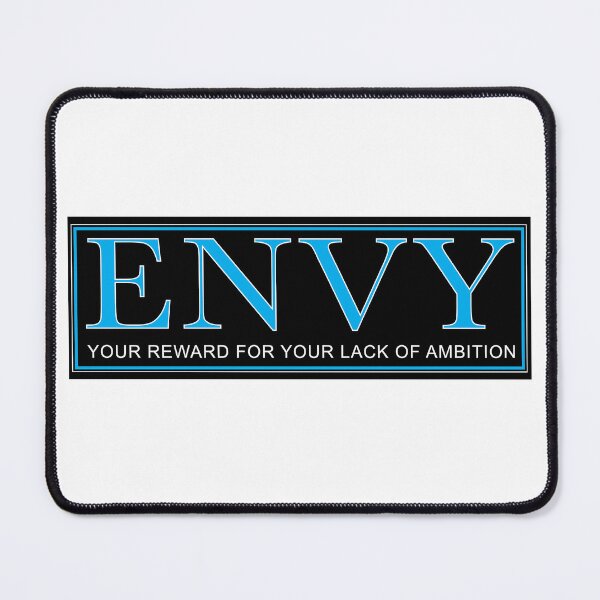 Item preview, ENVY: Your Reward For Your Lack of Ambition designed and sold by The Levee Designs.