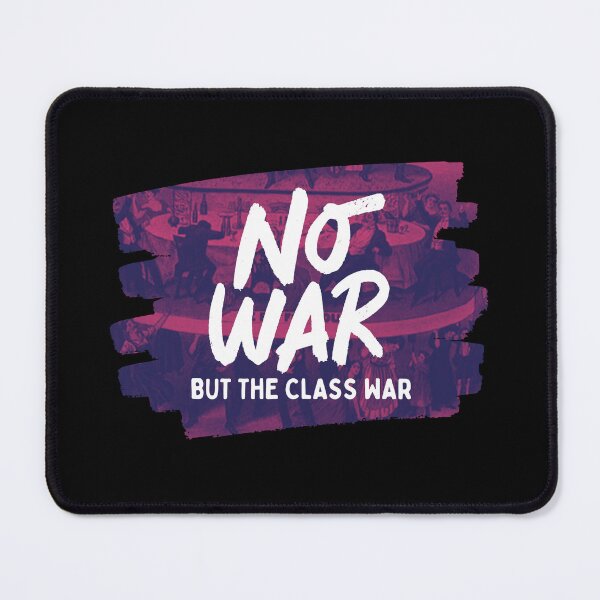 Item preview, No War But The Class War designed and sold by Ashley Salamander.