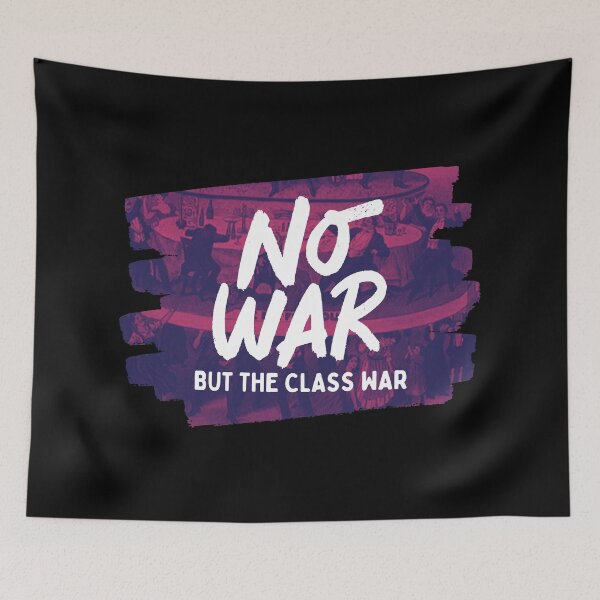 Item preview, No War But The Class War designed and sold by Ashley Salamander.