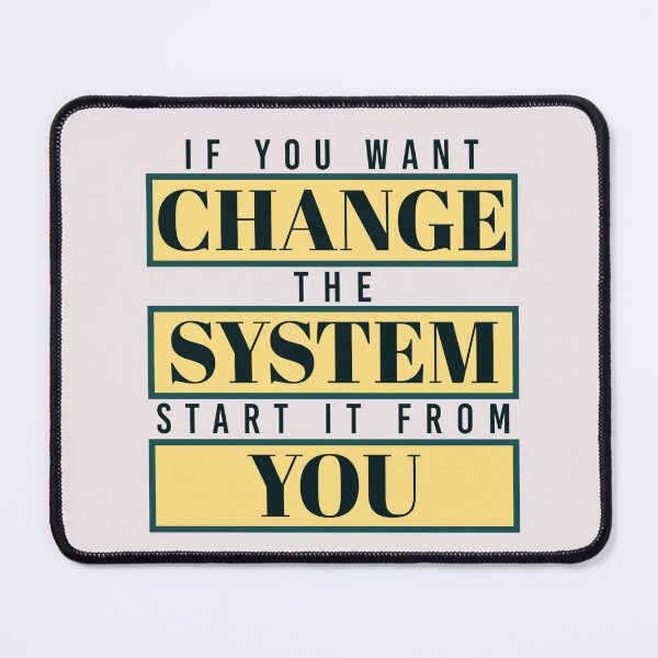 Item preview, If You Want Change The System Start It From You Motivation designed and sold by RiyonArts.
