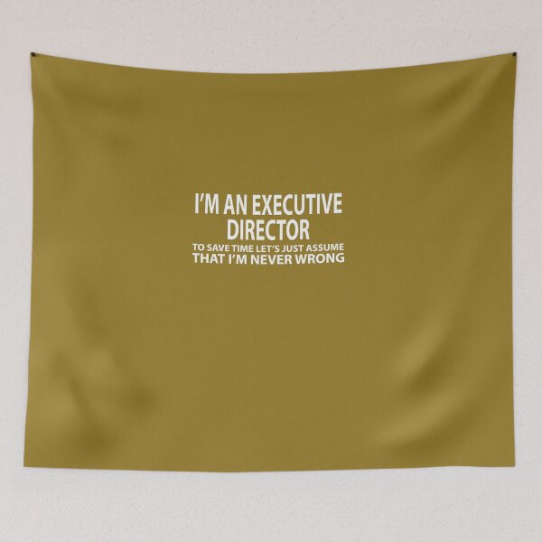 Item preview, Executive Director Assume Never Wrong  designed and sold by AlwaysAwesome.