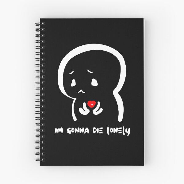 Item preview, Im Gonna Die Lonely designed and sold by GeeHanz.