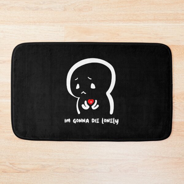 Item preview, Im Gonna Die Lonely designed and sold by GeeHanz.
