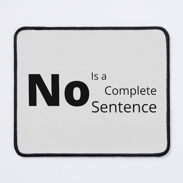 Item preview, NO is a complete sentence. Leave me alone statement designed and sold by timg58.