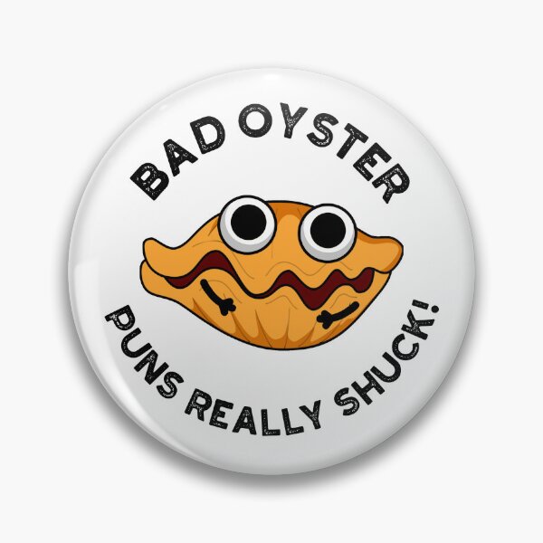 Item preview, Bad Oyster Puns Really Shuck Funny Food Puns  designed and sold by punnybone.