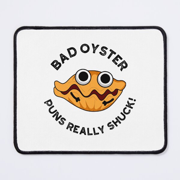 Item preview, Bad Oyster Puns Really Shuck Funny Food Puns  designed and sold by punnybone.