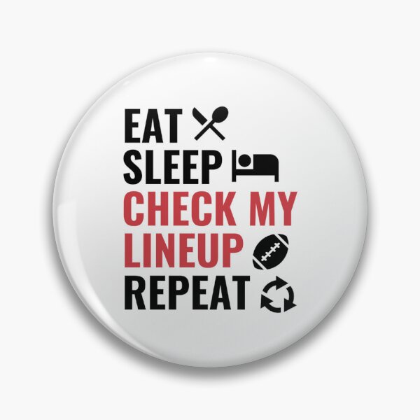 Item preview, Eat Sleep Check My Lineup Repeat - Funny Football Quotes designed and sold by chetan786.
