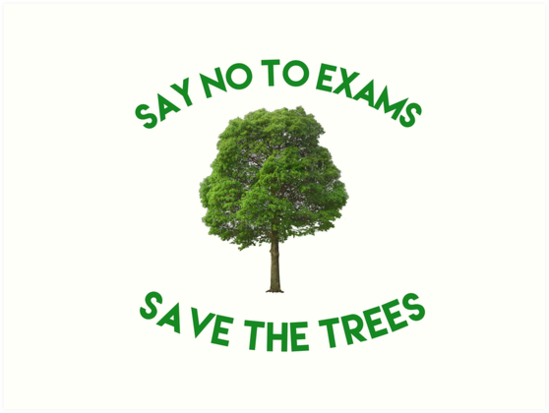 Save Trees Save Paper Say No To Exam Art Print By Gunner77758