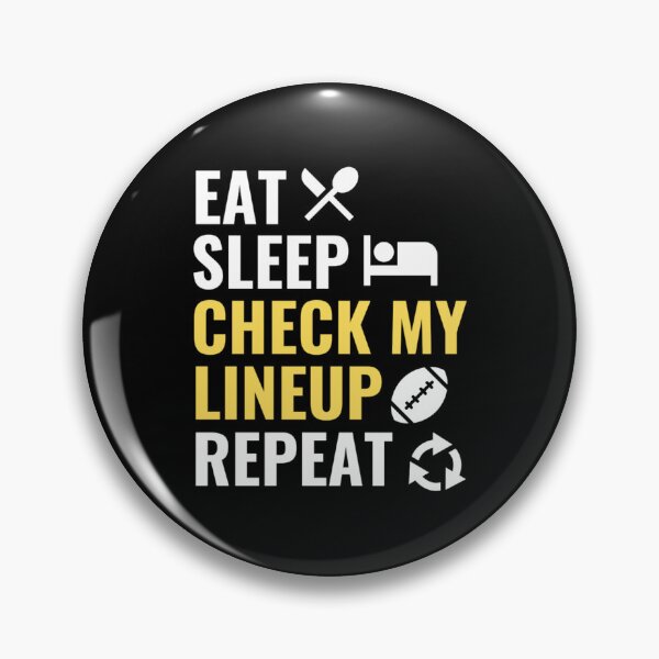Item preview, Eat Sleep Check My Lineup Repeat - Funny Football Quotes designed and sold by chetan786.