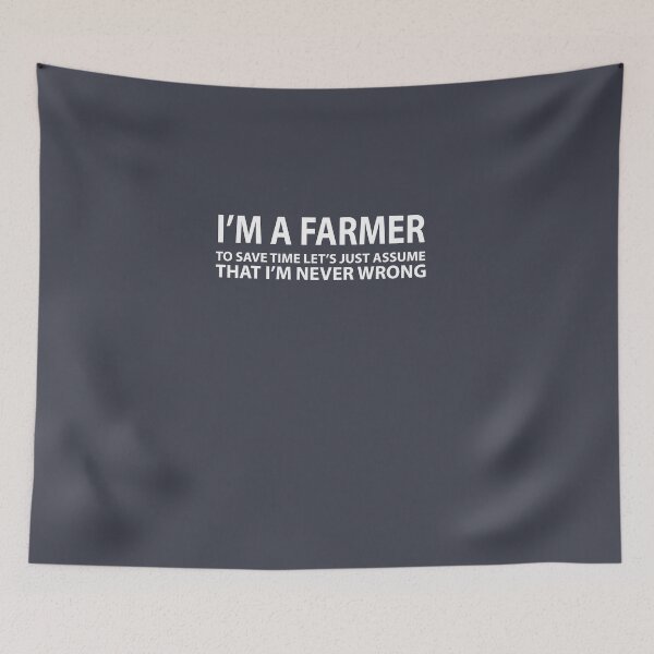 Item preview, Farmer Assume I'm Never Wrong designed and sold by AlwaysAwesome.