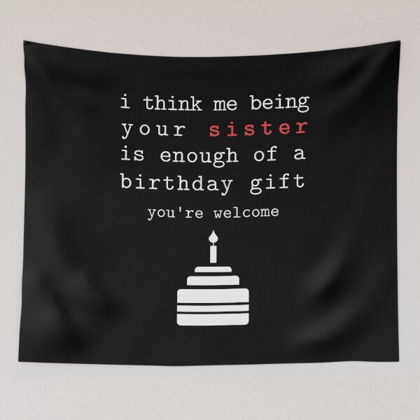 Item preview, Me As Your Sister Is The Present Family Funny Sibling print designed and sold by Merchking1.