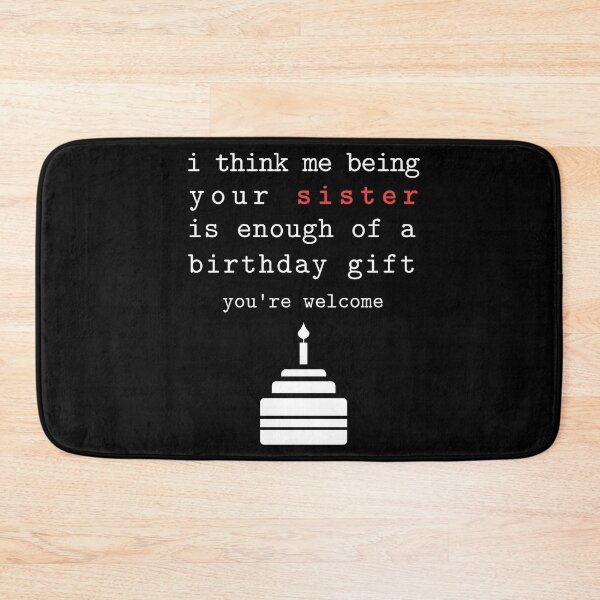 Item preview, Me As Your Sister Is The Present Family Funny Sibling print designed and sold by Merchking1.