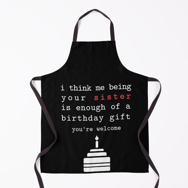 Item preview, Me As Your Sister Is The Present Family Funny Sibling print designed and sold by Merchking1.