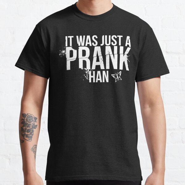 Prank T-Shirts for Sale | Redbubble