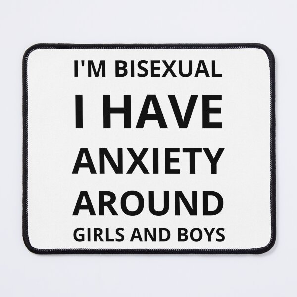 Item preview, I'm Bisexual I Have Anxiety Around Girls And Boys designed and sold by LuckyKermit.