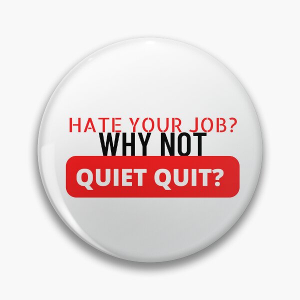 Item preview, Hate Your Job? Why Not Quiet Quit? designed and sold by Jalib.