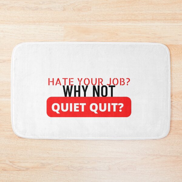 Item preview, Hate Your Job? Why Not Quiet Quit? designed and sold by Jalib.