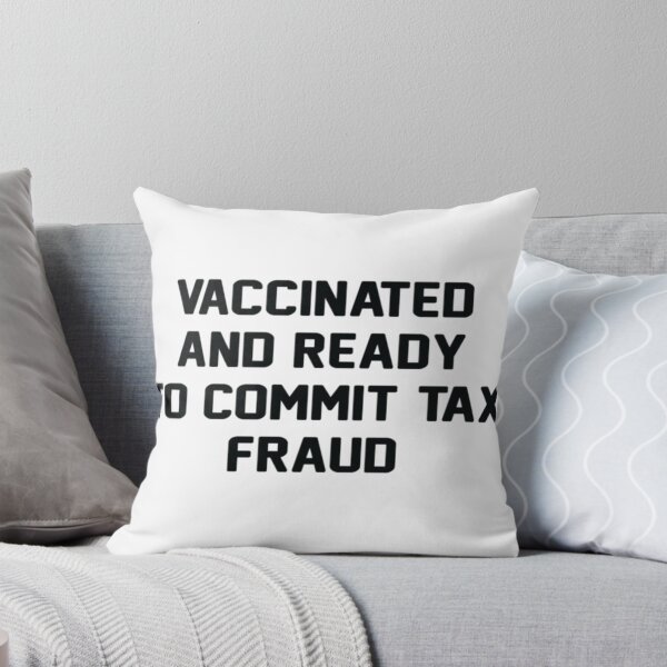 Item preview, shirt vaccinated and ready to commit tax fraud designed and sold by CharsyWatson.
