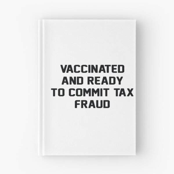 Item preview, shirt vaccinated and ready to commit tax fraud designed and sold by CharsyWatson.