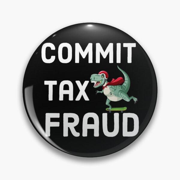 Item preview, Commit tax fraud taxing designed and sold by CharsyWatson.