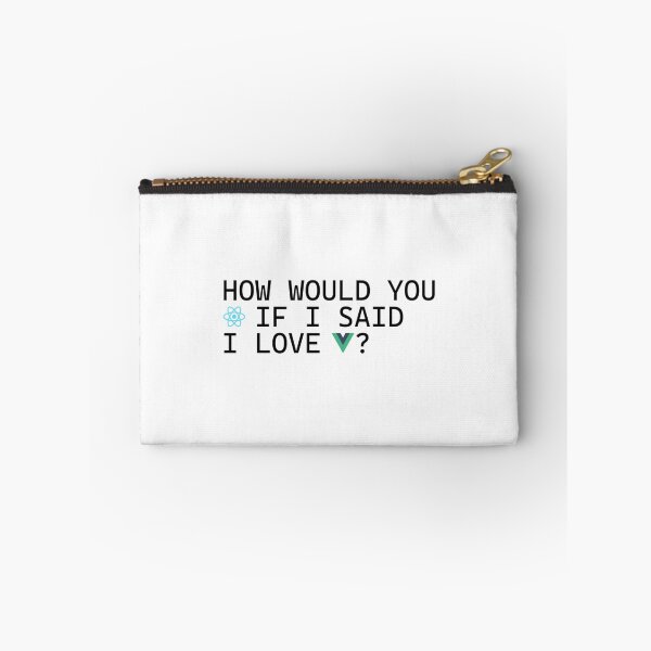 Item preview, How would you React if I said I love Vue   designed and sold by WearStormLily.
