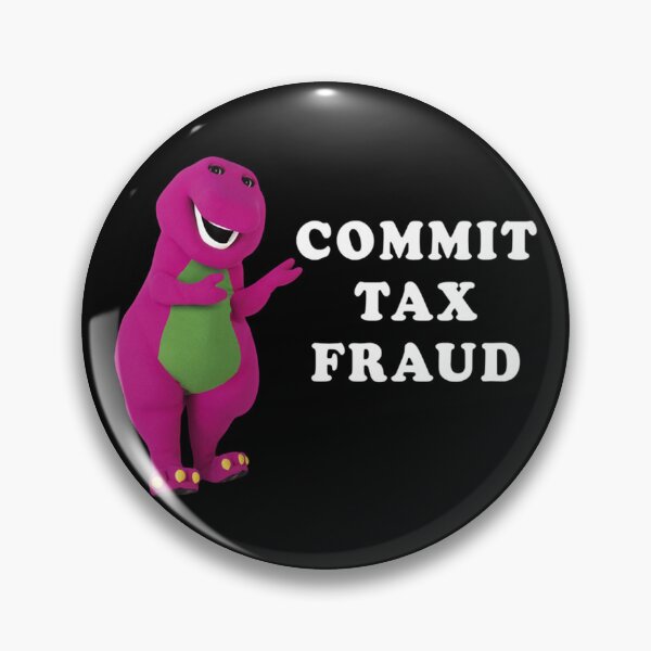 Item preview, B a r n e y commit tax fraud customize designed and sold by CharsyWatson.