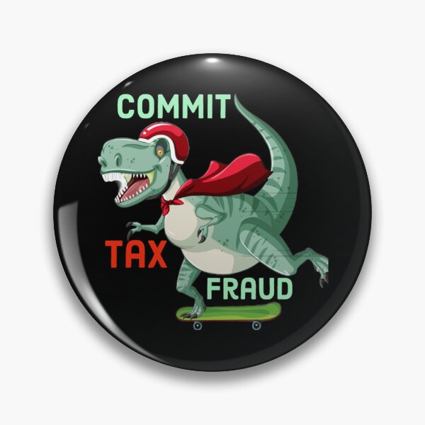 Item preview, Commit tax fraud designed and sold by CharsyWatson.