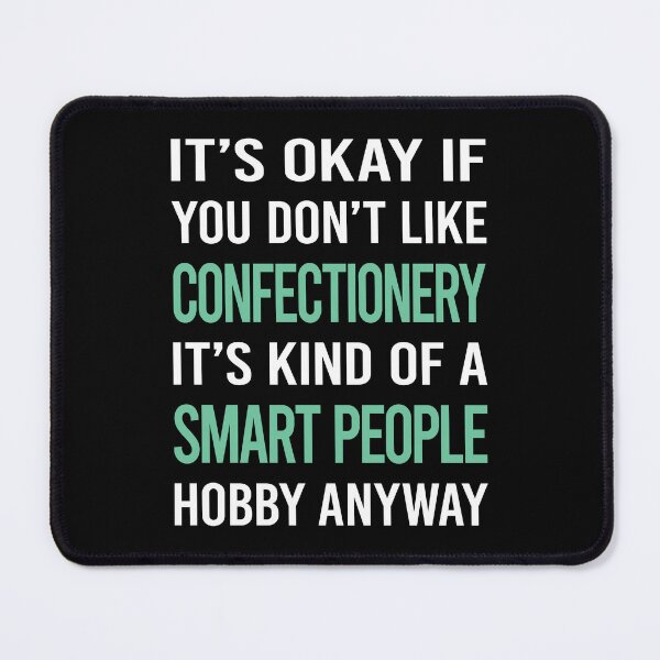 Item preview, Smart People Hobby Confectionery Confectioner designed and sold by AcostaLethalDo.