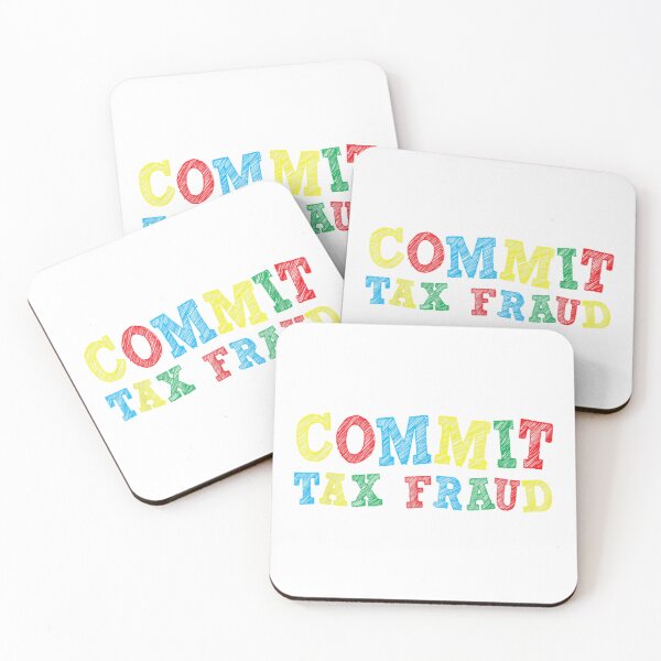 Item preview, Commit tax fraud designed and sold by CharsyWatson.